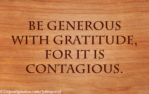 The importance of gratitude is that it has the opportunity to magnify with each person who receives gratitude.  The likelihood is that gratitude will be paid forward many, many times.