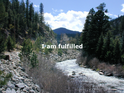 River near the Colorado Rockies with the daily positive affirmation:  "I am fulfilled".